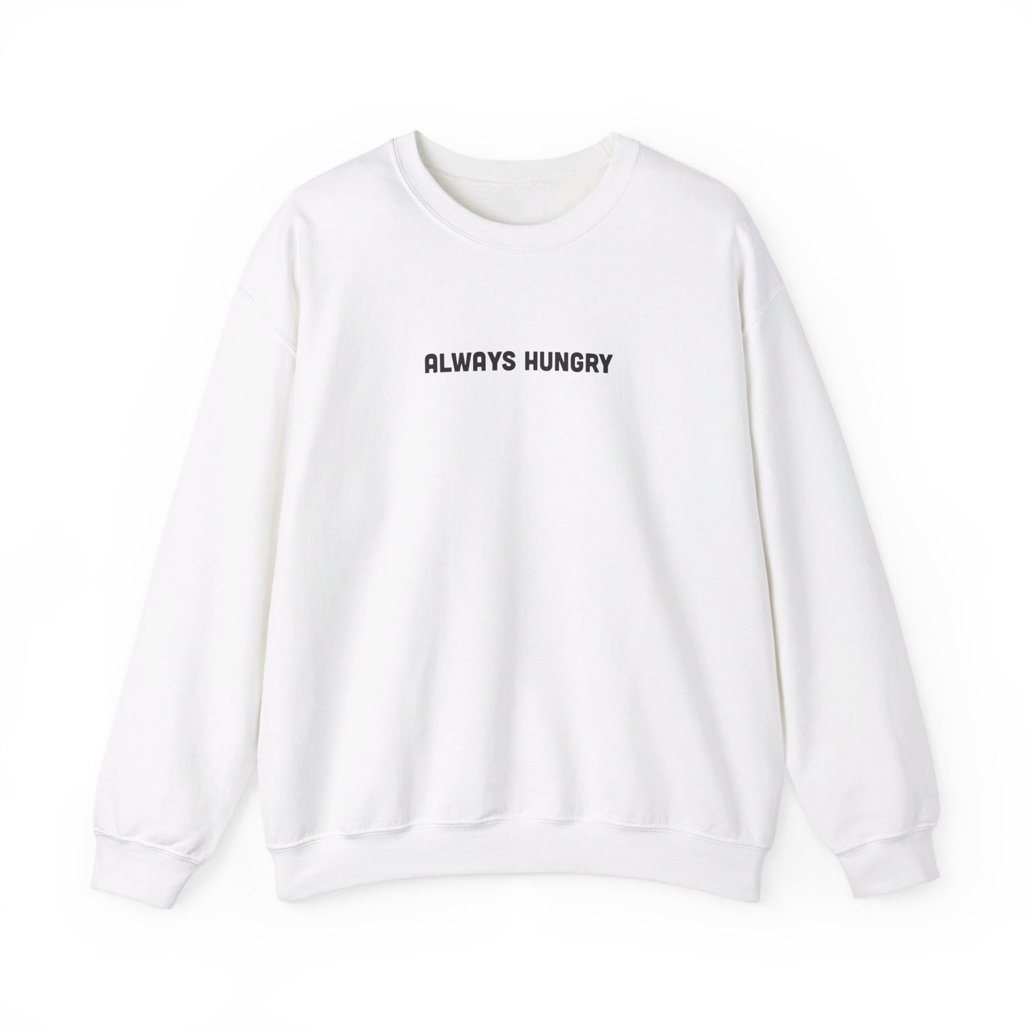 Always Hungry Crewneck Sweatshirt